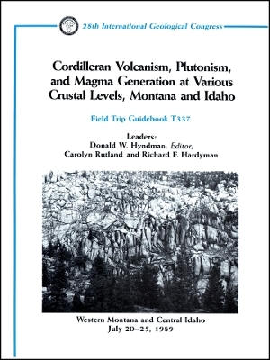 Cordilleran Volcanism, Plutonism and Magma Generation at Various Crust Levels, Montana and Idaho – Western Montana and Central Idaho ,