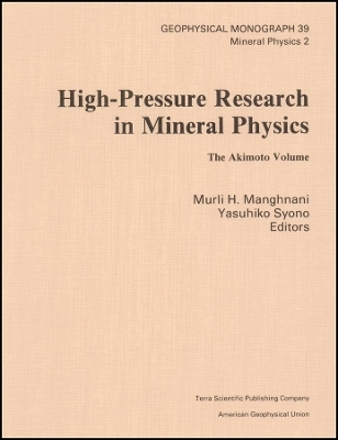 High–Pressure Research in Mineral Physics – A Volume in Honor of Syun–iti Akimoto V39