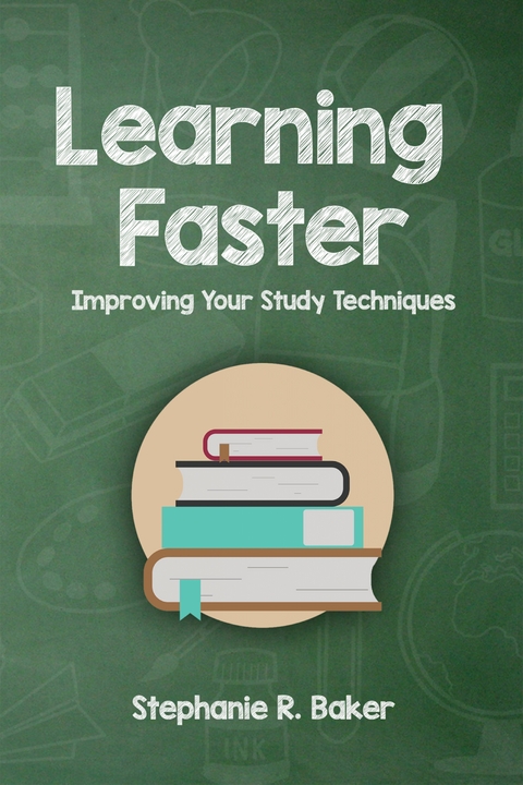 Learning Faster - Stephanie Baker