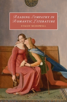 Reading Sympathy in Romantic Literature - Stacey McDowell
