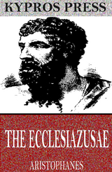 Ecclesiazusae -  Aristophanes
