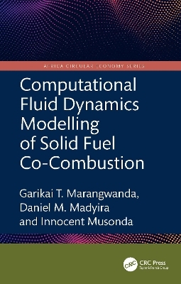 Computational Fluid Dynamics Modelling of Solid Fuel Co-Combustion - Garikai T. Marangwanda, Daniel M. Madyira, Innocent Musonda