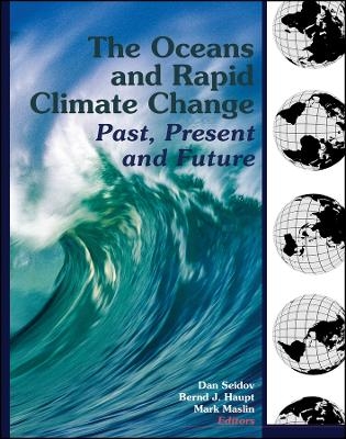 The Oceans and Rapid Climate Change: Past, Present , and Future, Geophysical Monograph 126 - D Seidov