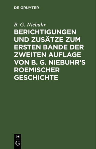 Berichtigungen und Zusätze zum ersten Bande der zweiten Auflage von B. G. Niebuhr’s Roemischer Geschichte