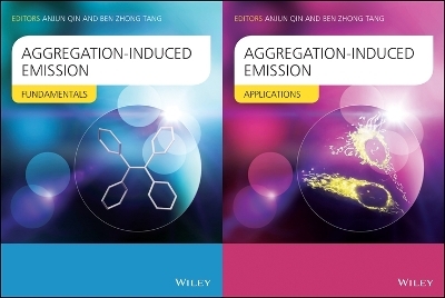 Aggregation&ndash;Induced Emission &ndash; Fundamentals and Applications, Volumes 1 and 2 - BZ Tang