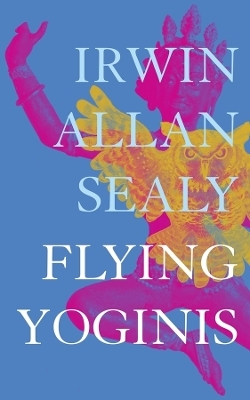 Flying Yoginis - Irwin Allan Sealy