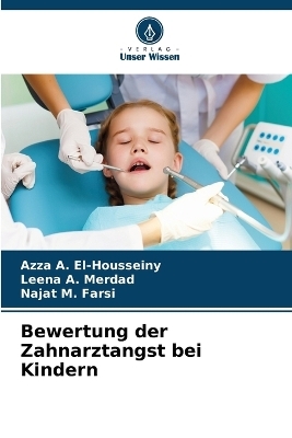 Bewertung der Zahnarztangst bei Kindern - Azza A El-Housseiny, Leena A Merdad, Najat M Farsi