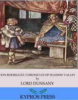 Don Rodriguez; Chronicles of Shadow Valley -  Lord Dunsany