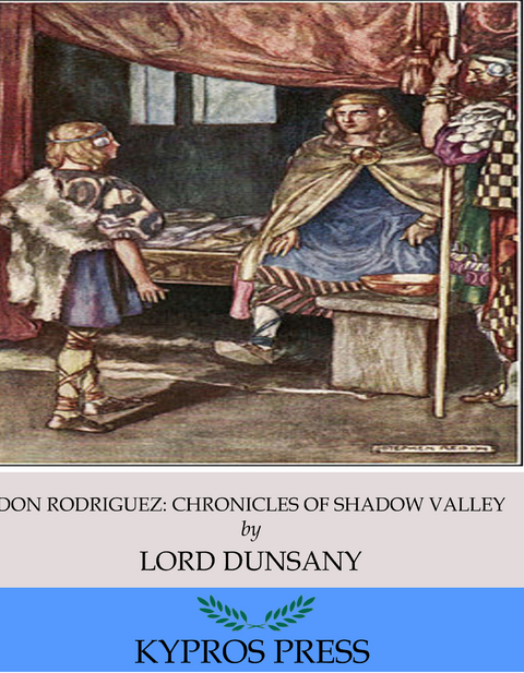 Don Rodriguez; Chronicles of Shadow Valley -  Lord Dunsany