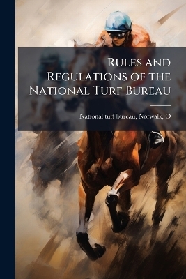 Rules and Regulations of the National Turf Bureau