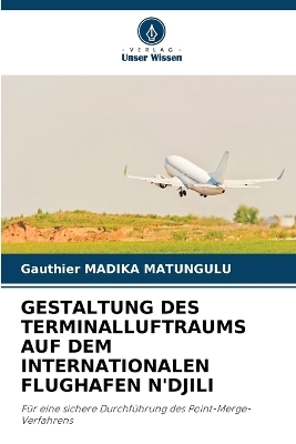 Gestaltung Des Terminalluftraums Auf Dem Internationalen Flughafen n'Djili - Gauthier MADIKA MATUNGULU