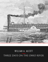 Three Days on the Ohio River -  William A. Alcott