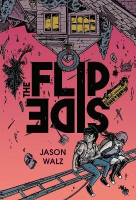 The Flip Side: A Graphic Novel - Jason Walz