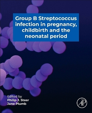 Group B Streptococcus in Pregnancy, Childbirth, and the Neonatal Period