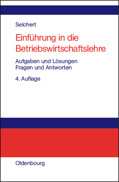 Einf&uuml;hrung in die Betriebswirtschaftslehre - Friedrich W. Selchert