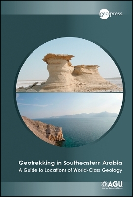 Geotrekking in Southeastern Arabia &ndash; A Guide to Locations of World&ndash;Class Geology - BR Jordan