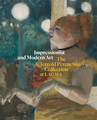 Impressionist and Modern Art: The A. Jerrold Perenchio Collection at LACMA - 