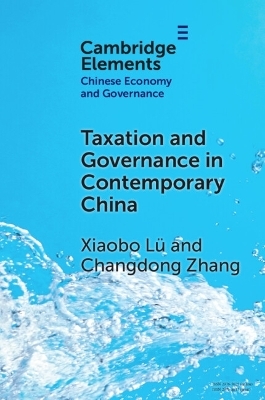 Taxation and Governance in Contemporary China - Xiaobo L&uuml;, Changdong Zhang