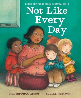 Not Like Every Day - Stephanie V.W. Lucianovic, Gabrielle Grimard