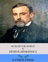 So Runs the World -  Henryk Sienkiewicz