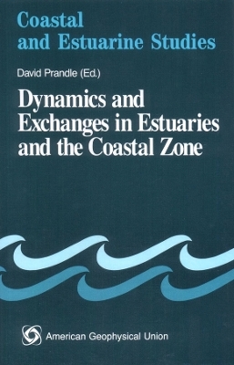 Dynamics and Exchanges in Estuaries and the Coastal Zone, Coastal and Estuarine Studies Volume 40 - D Prandle