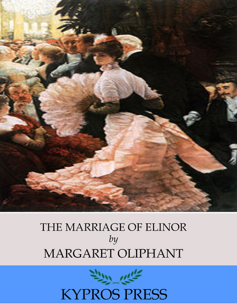 Marriage of Elinor -  Margaret Oliphant