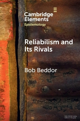 Reliabilism and its Rivals - Bob Beddor