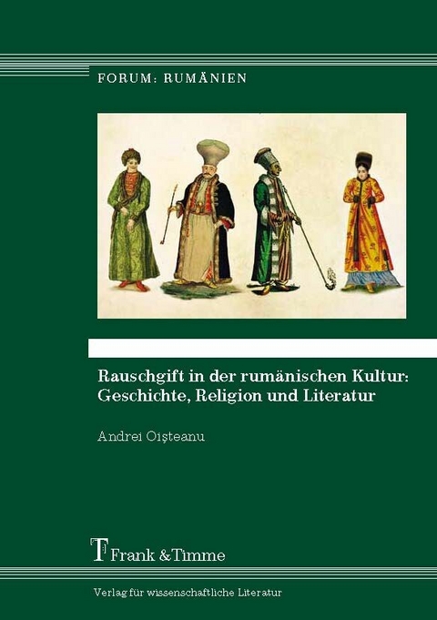 Rauschgift in der rum&auml;nischen Kultur: Geschichte, Religion und Literatur -  Andrei Oisteanu