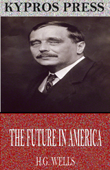 Future in America -  H.G. Wells