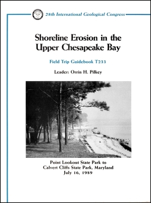 Shoreline Erosion in the Upper Chesapeake Bay: Poi nt Lookout State Park to Calvert Cliffs State Park , Maryland, July 16, 89, Field Trip Guidebook T233