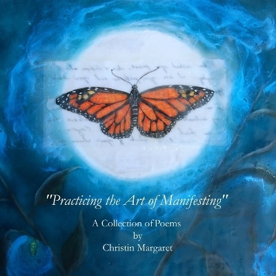 "Practicing the Art of Manifesting" - Christin Margaret