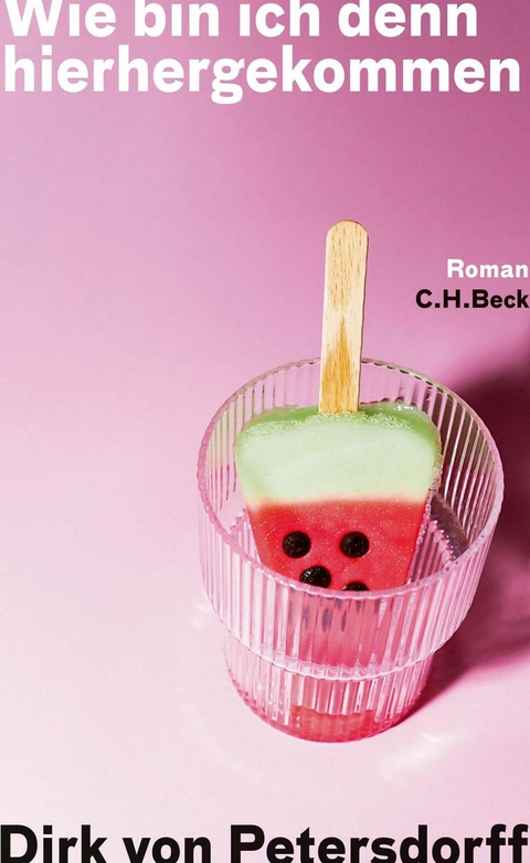 Wie bin ich denn hierhergekommen - Dirk Petersdorff