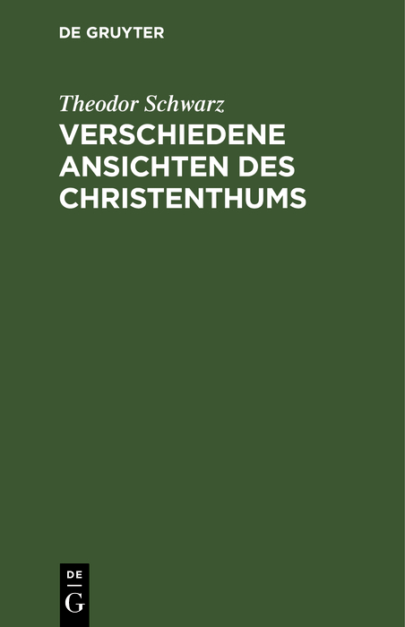 Verschiedene Ansichten des Christenthums - Theodor Schwarz