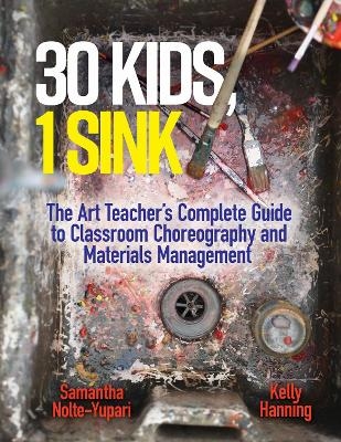 30 Kids, 1 Sink - Samantha Nolte-Yupari, Kelly Hanning