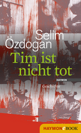 Tim ist nicht tot - Selim &Ouml;zdogan