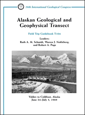 Alaskan Geological and Geophysical Transect – Valdez to Coldfoot, Alaska, June 24 – July 5, 1989 , Volume T104