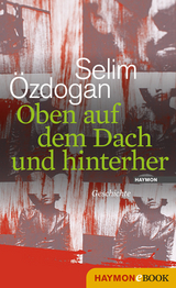 Oben auf dem Dach und hinterher - Selim &Ouml;zdogan