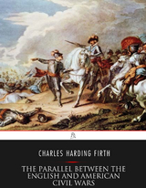 Parallel Between the English and American Civil Wars -  Charles Harding Firth