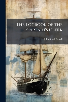 The Logbook of the Captain's Clerk