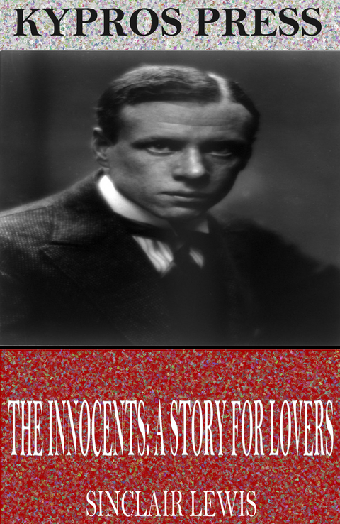 Innocents: A Story for Lovers -  Sinclair Lewis