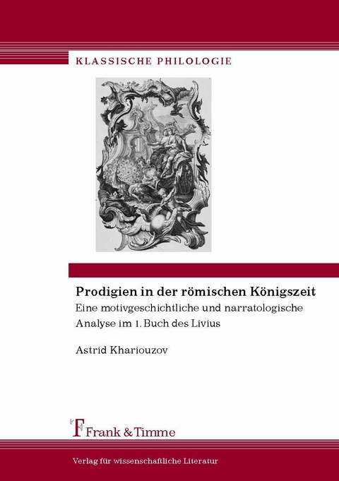 Prodigien in der r&ouml;mischen K&ouml;nigszeit -  Astrid Khariouzov