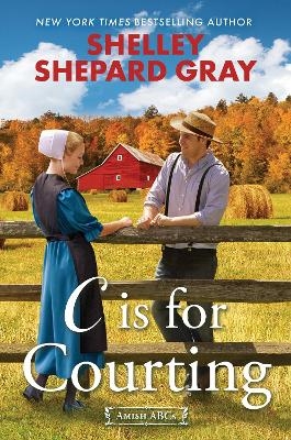 C Is for Courting - Shelley Shepard Gray