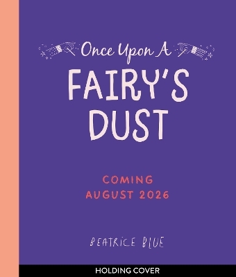 Once Upon a Fairy's Dust - Beatrice Blue