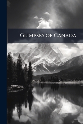 Glimpses of Canada