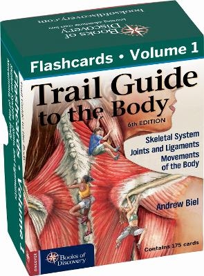Trail Guide to the Body Flashcards Volume 1 - Andrew Biel