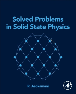 Solved Problems in Solid State Physics - R. Asokamani
