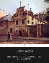Symbolist Movement in Literature -  Arthur Symons