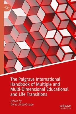 The Palgrave International Handbook of Multiple and Multi-Dimensional Educational and Life Transitions - 