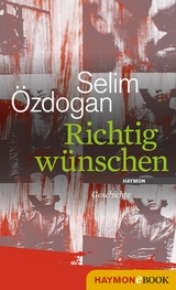 Richtig w&uuml;nschen - Selim &Ouml;zdogan