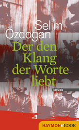 Der den Klang der Worte liebt - Selim &Ouml;zdogan